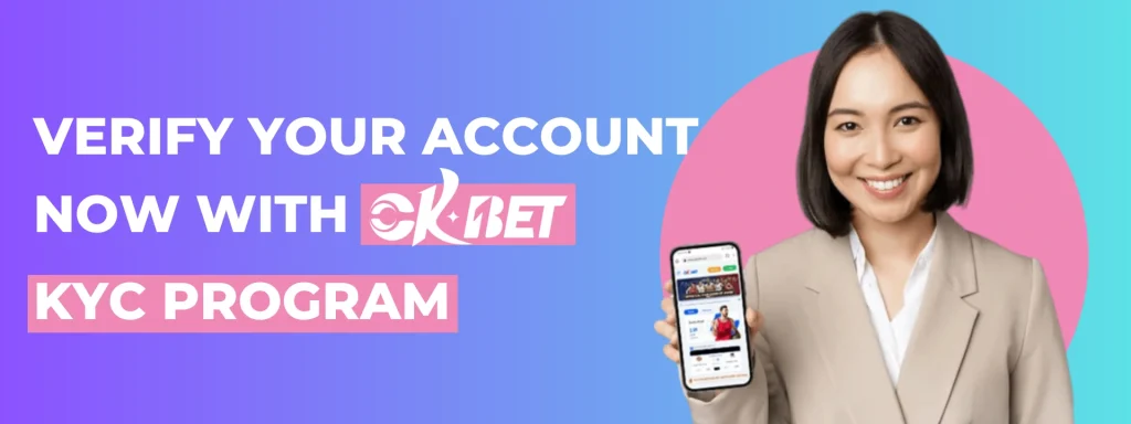 Verify Your Account Now with OKBet KYC Program
