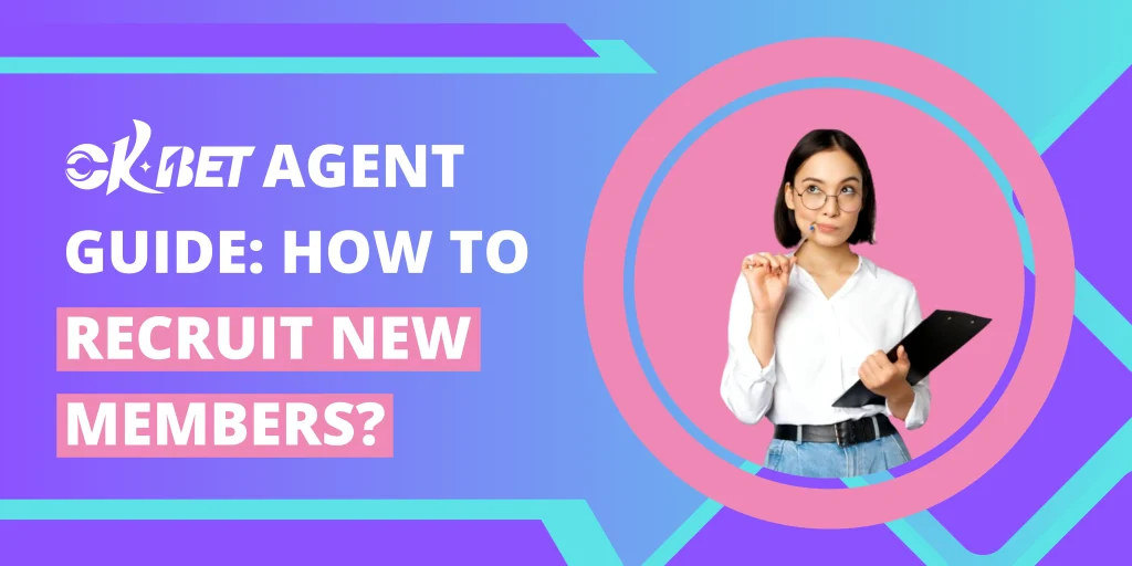 OKBet AGENT Guide How To Recruit New Members