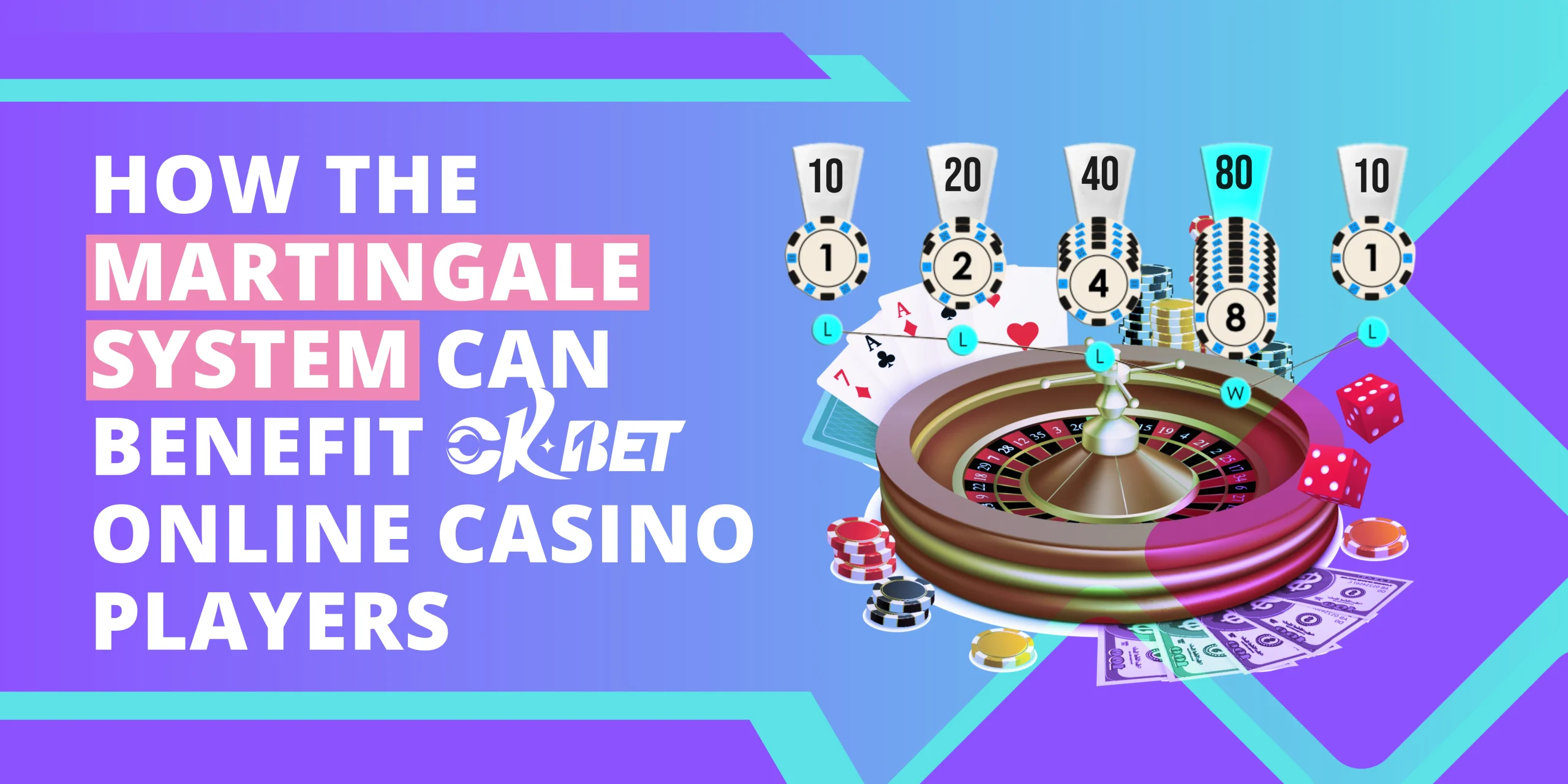 How the Martingale System Can Benefit OKBet Online Casino Players?