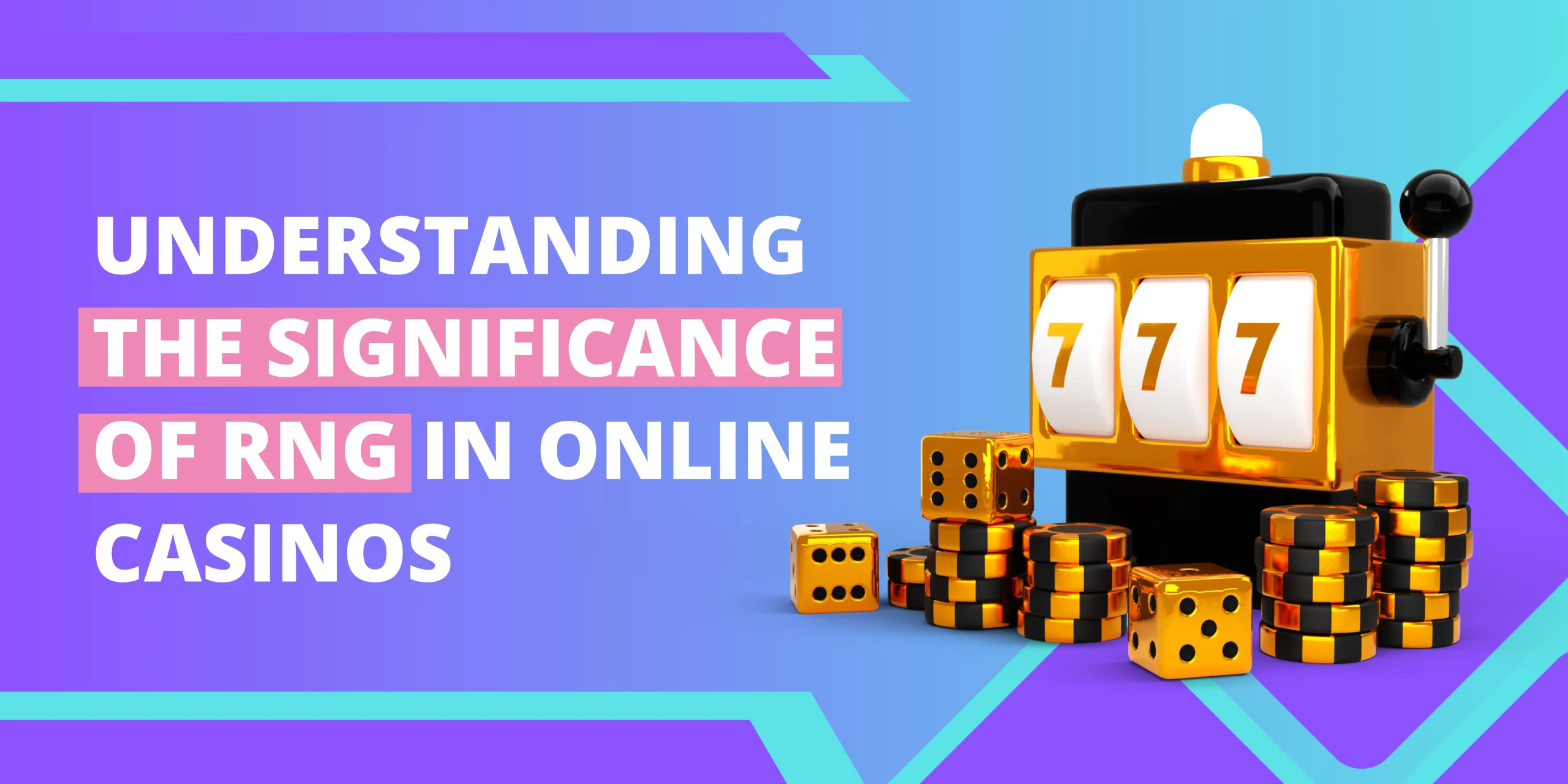 Understanding the Significance of RNG in Online Casinos
