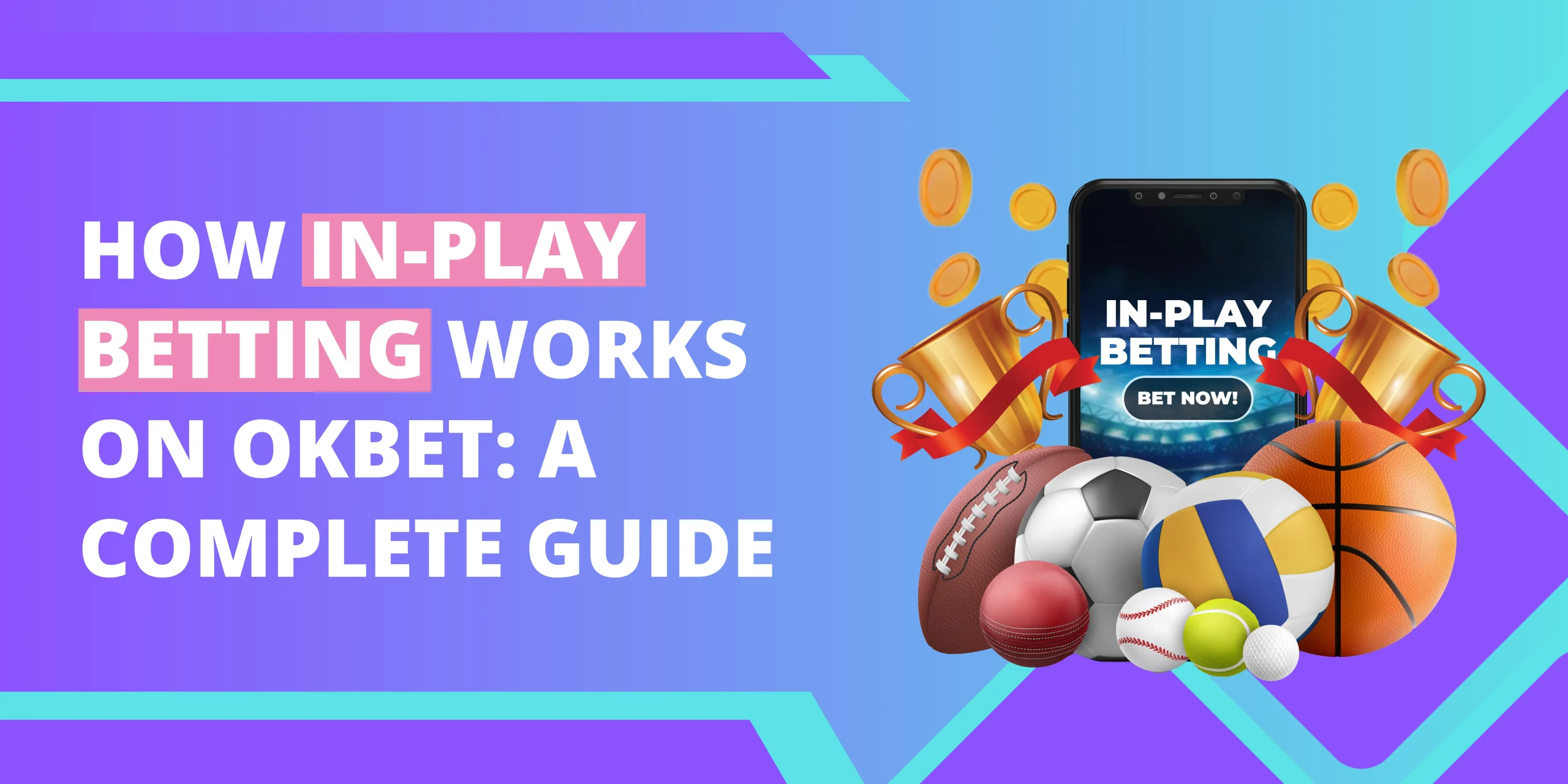 How In-Play Betting Works on OKBet: A Complete Guide