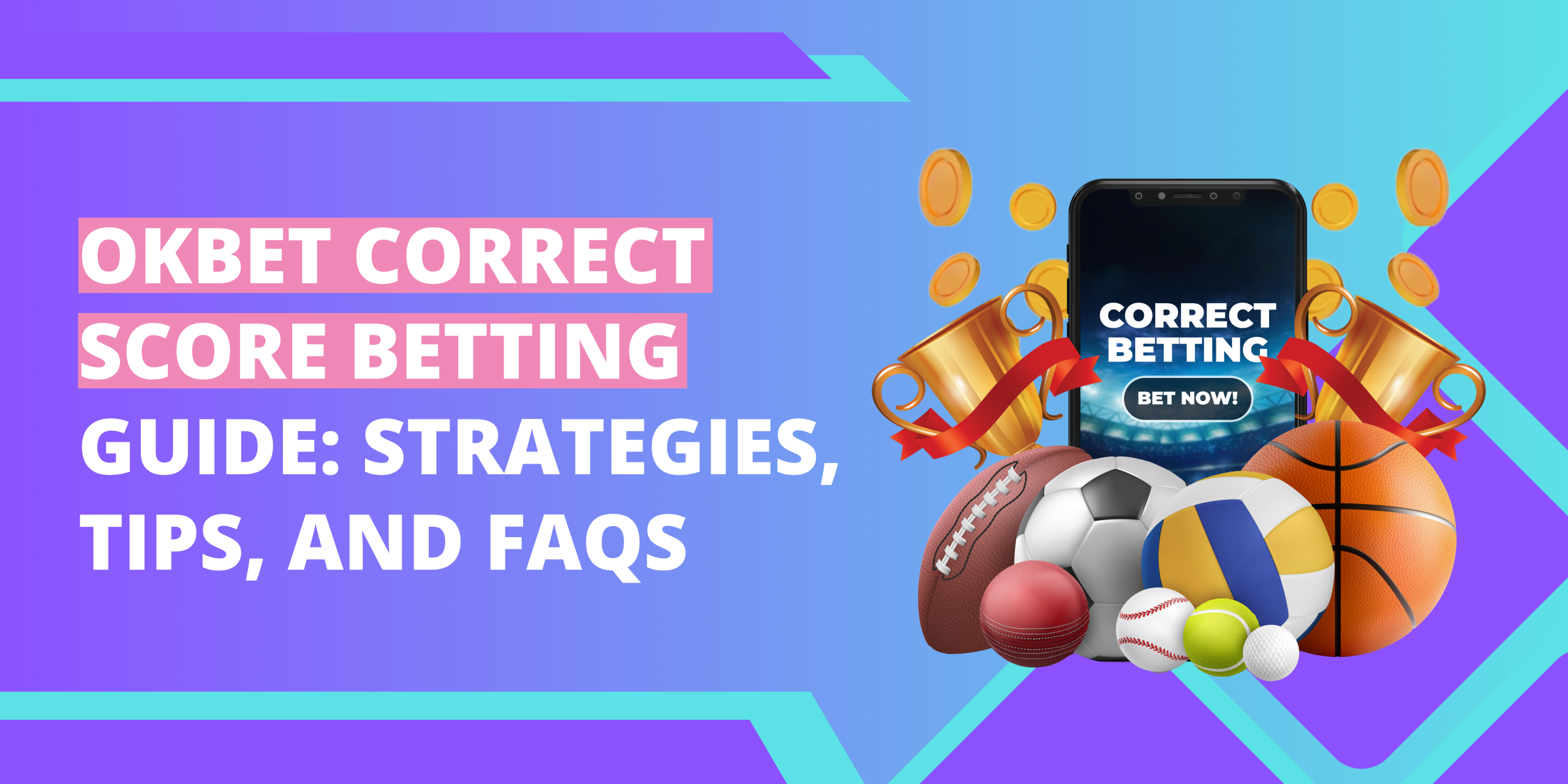 OKBet Correct Score Betting Guide: Strategies, Tips, and FAQs