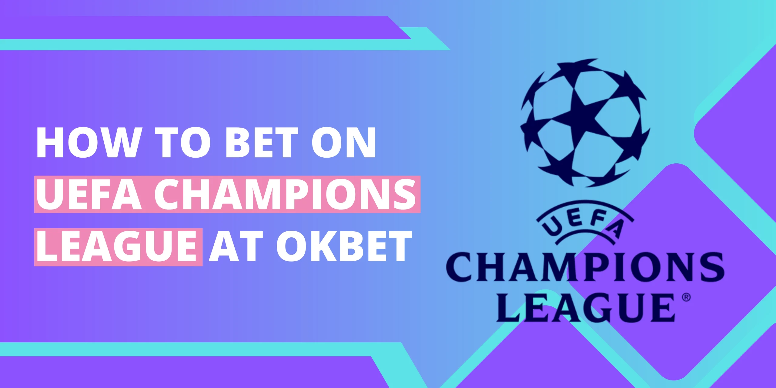 How to Bet on UEFA Champions League at OKBet