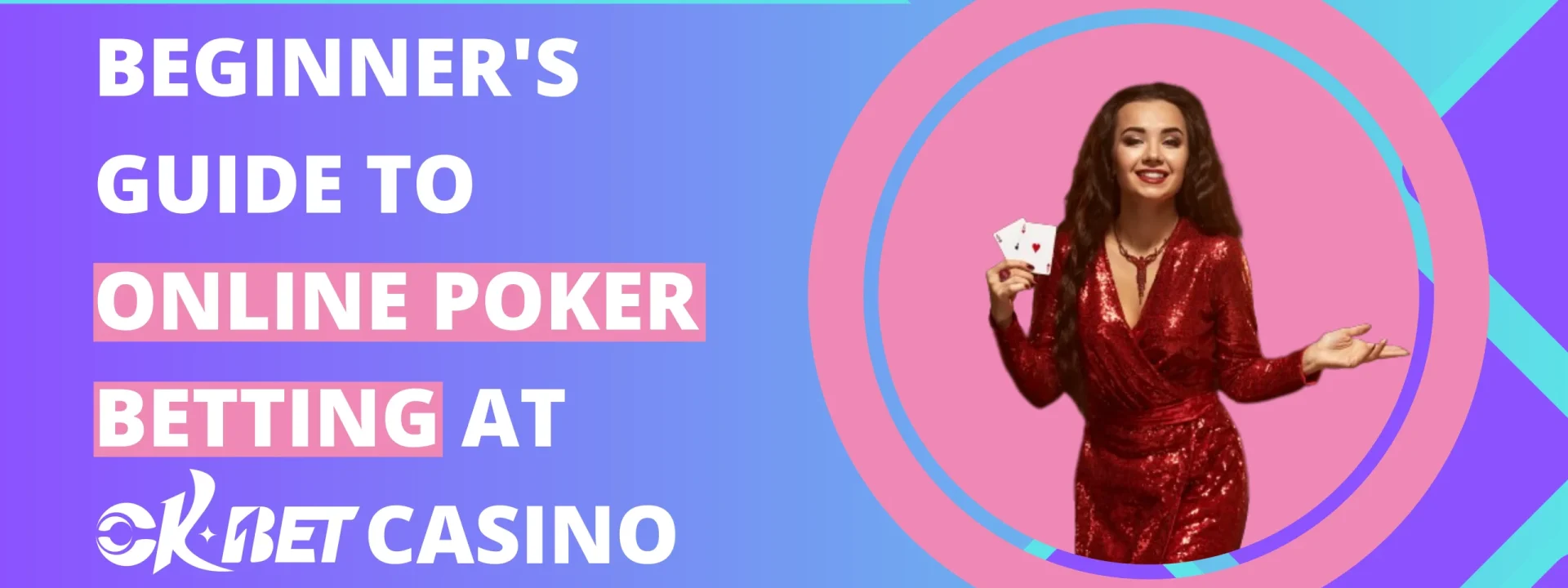 Beginner's Guide To Online Poker Betting At OKBET Casino