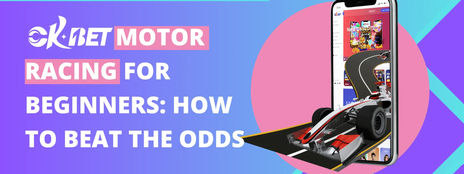 OKBet Motor Racing For Beginners: How To Beat The Odds
