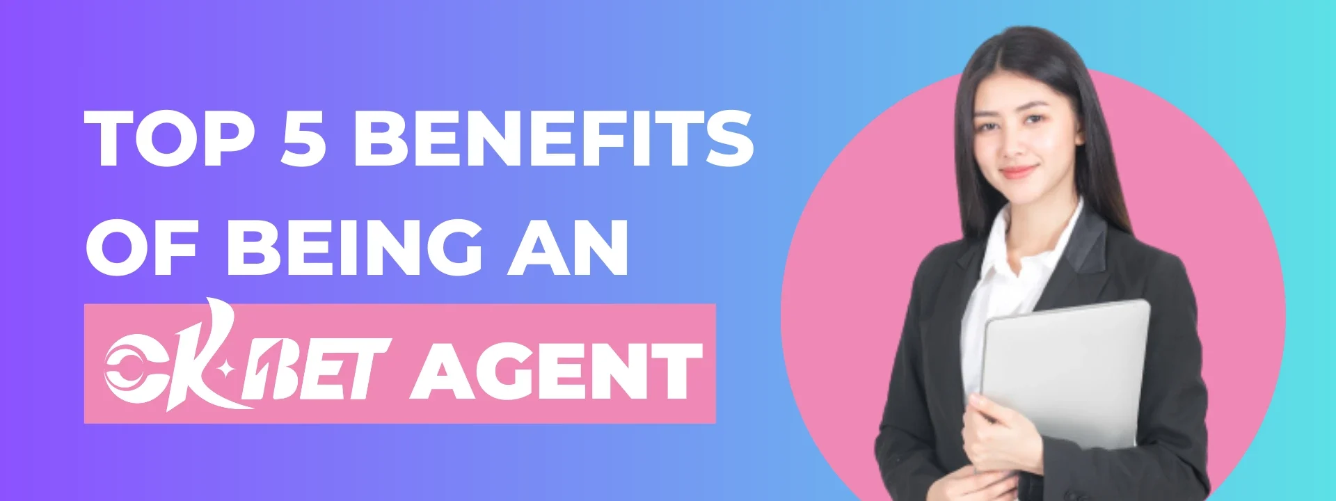 Top 5 Benefits of Being An OKBET Agent