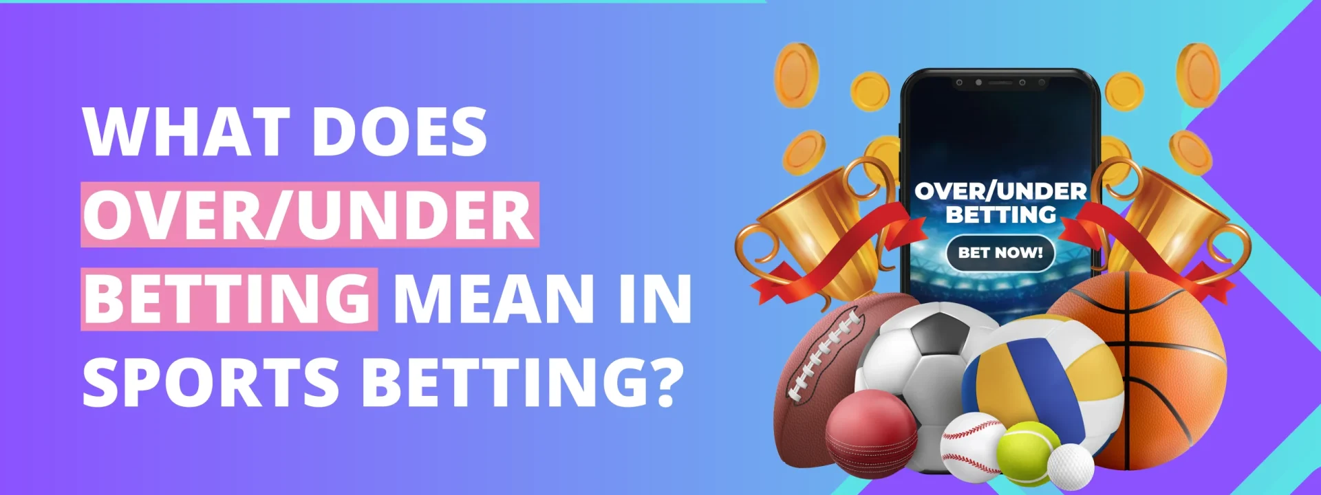 What Does Over Under Betting Mean in Sports Betting