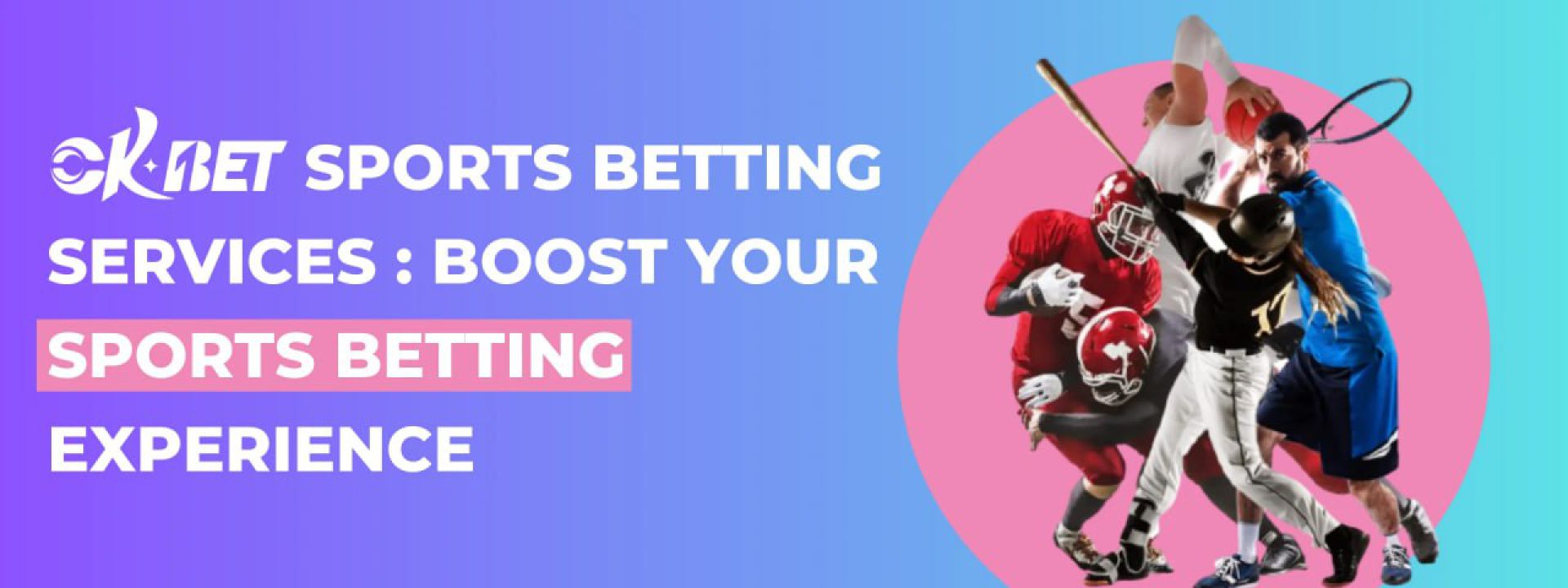 OKBET Sports Betting Services: Boost Your Sports Betting Experience
